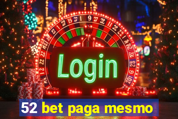 52 bet paga mesmo